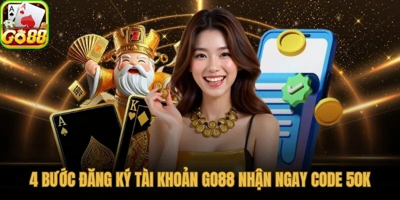Đăng ký Go88 xong nhận ngay 50K không cần nạp trước