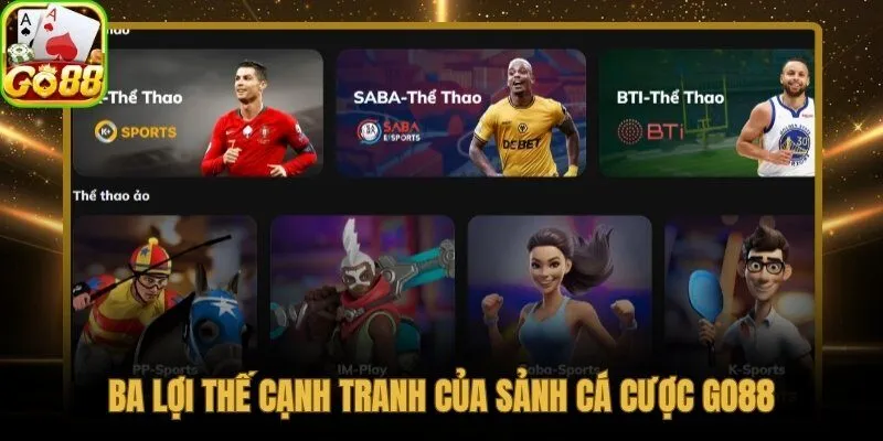Thể thao Go88 với ba lợi thế cạnh tranh nổi bật trên thị trường