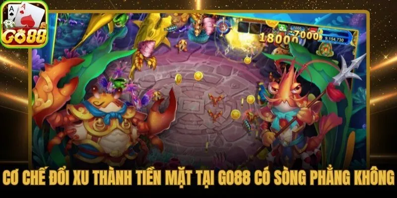 Quy trình đổi xu bắn cá Go88 minh bạch tỷ lệ 1:1