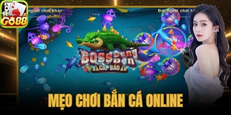 mẹo chơi bắn cá online