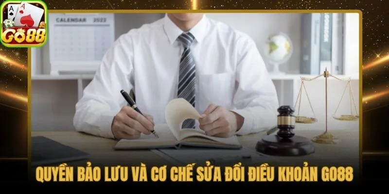 Quyền sửa đổi điều khoản điều kiện và hiệu lực áp dụng tức thời