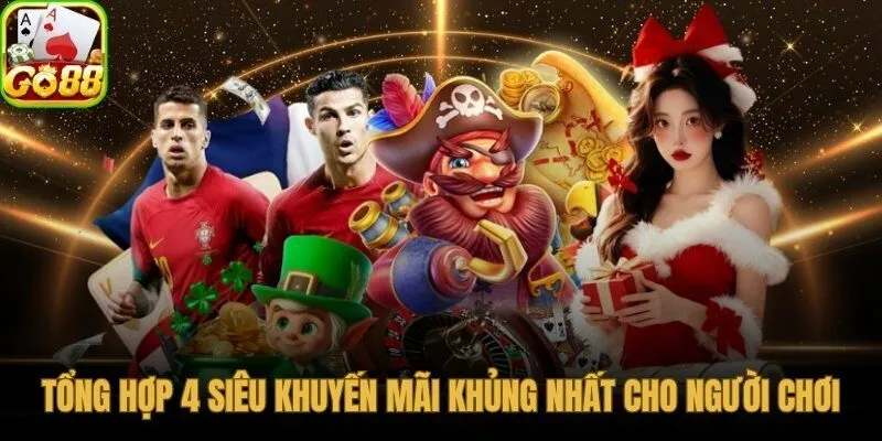 Go88 – bốn ưu đãi tiền mặt dành cho tân thủ và người chơi dài hạn