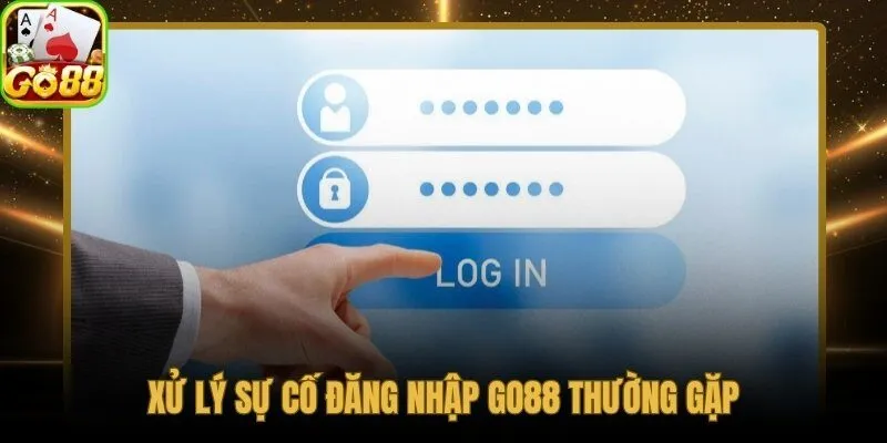 Các lỗi phổ biến khi đăng nhập Go88 và hướng xử lý nhanh